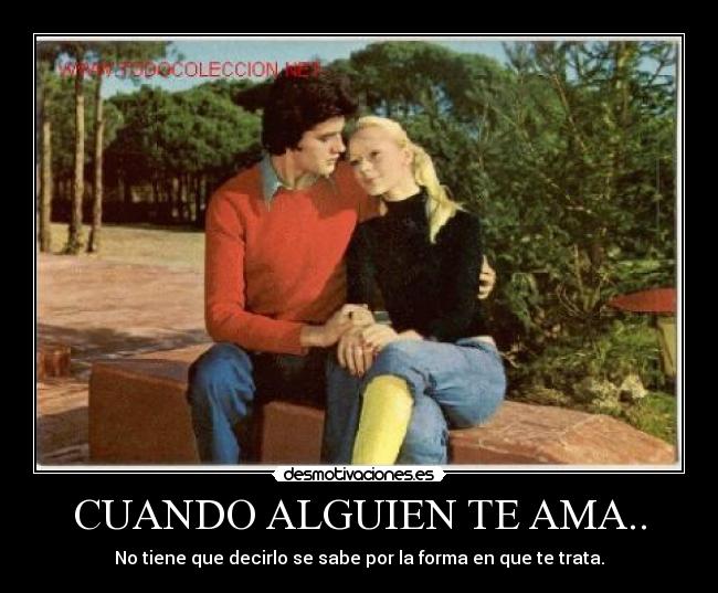 CUANDO ALGUIEN TE AMA.. - 