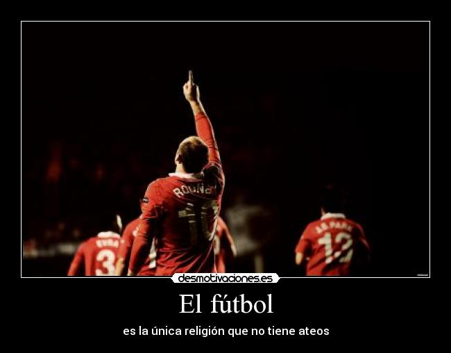 El fútbol - es la única religión que no tiene ateos