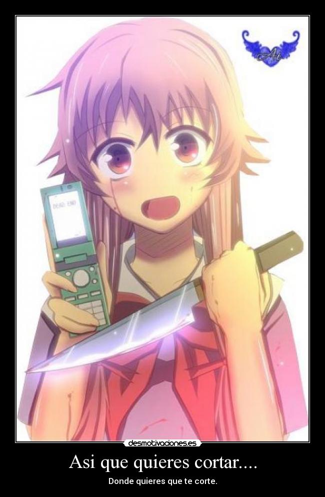 Asi que quieres cortar.... -