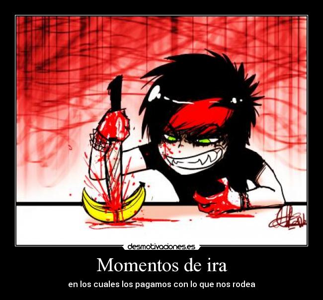 Momentos de ira - 