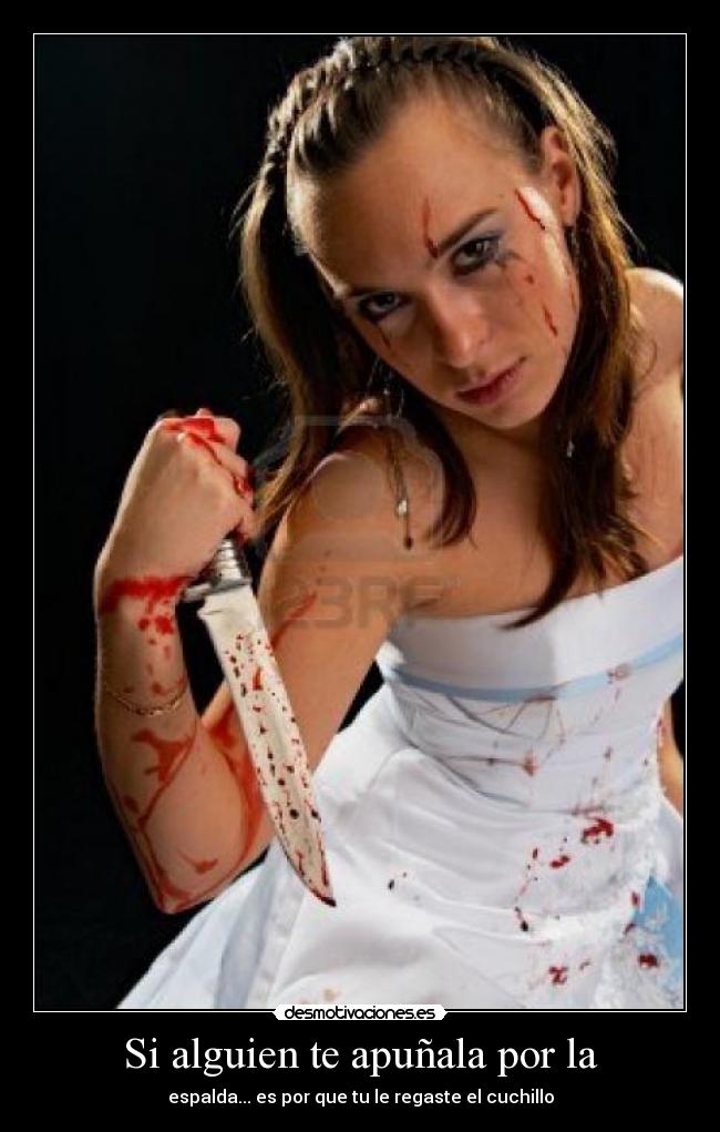 Si alguien te apuñala por la -