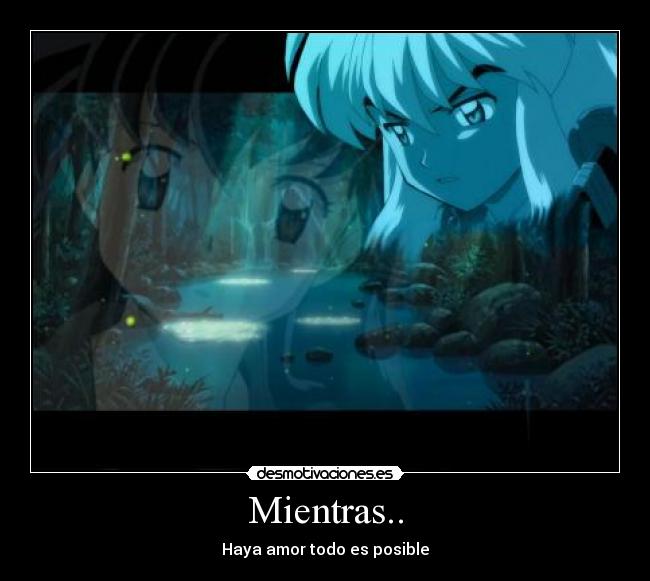 Mientras.. - Haya amor todo es posible