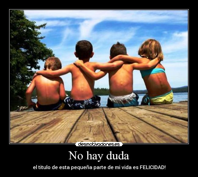 No hay duda -
