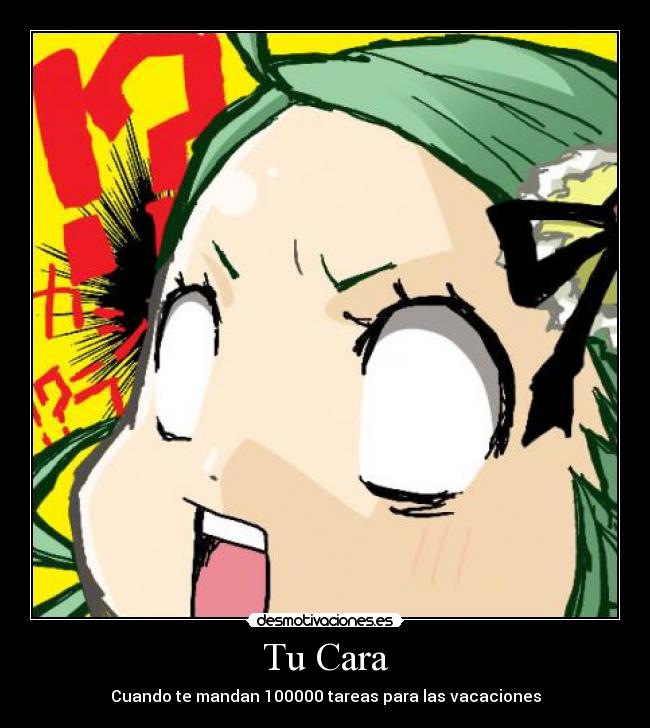 Tu Cara - Cuando te mandan 100000 tareas para las vacaciones