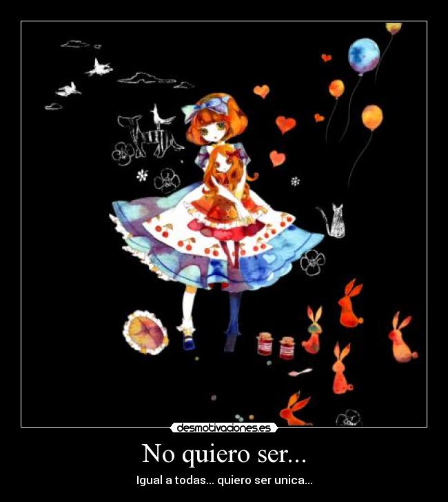No quiero ser... -