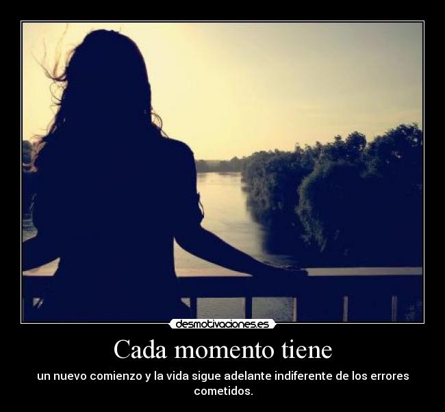 Cada momento tiene -