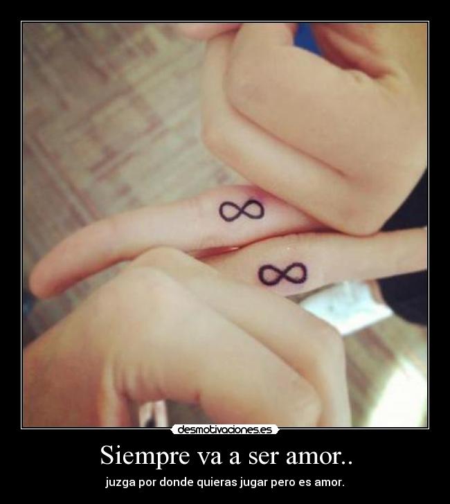 Siempre va a ser amor.. -
