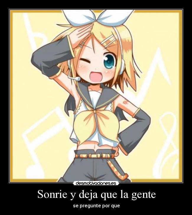 Sonrie y deja que la gente - se pregunte por que