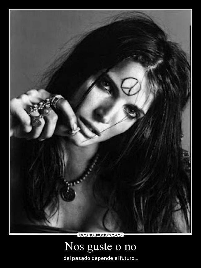 Nos guste o no -