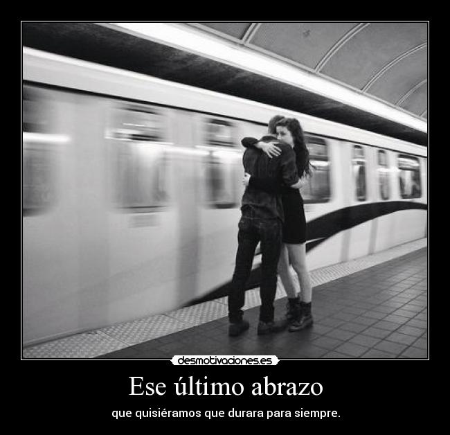 carteles abrazo querer amor carino some moments last forever desmotivaciones