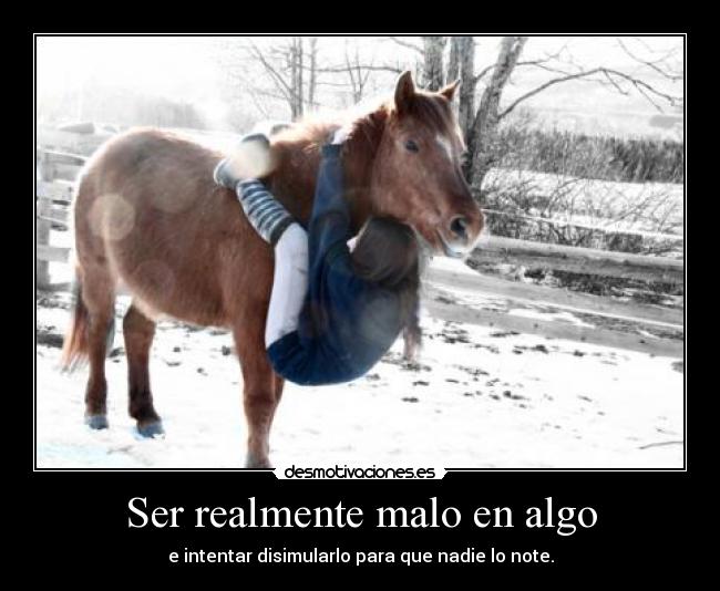 carteles tristura13 gusta andar caballo desmotivaciones