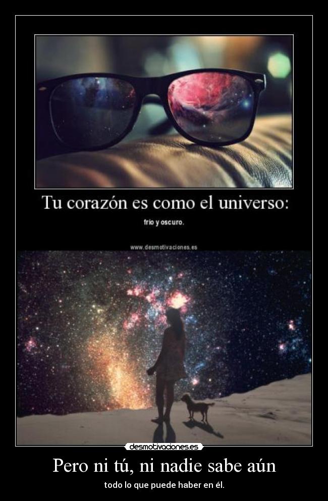 Pero ni tú, ni nadie sabe aún - todo lo que puede haber en él.