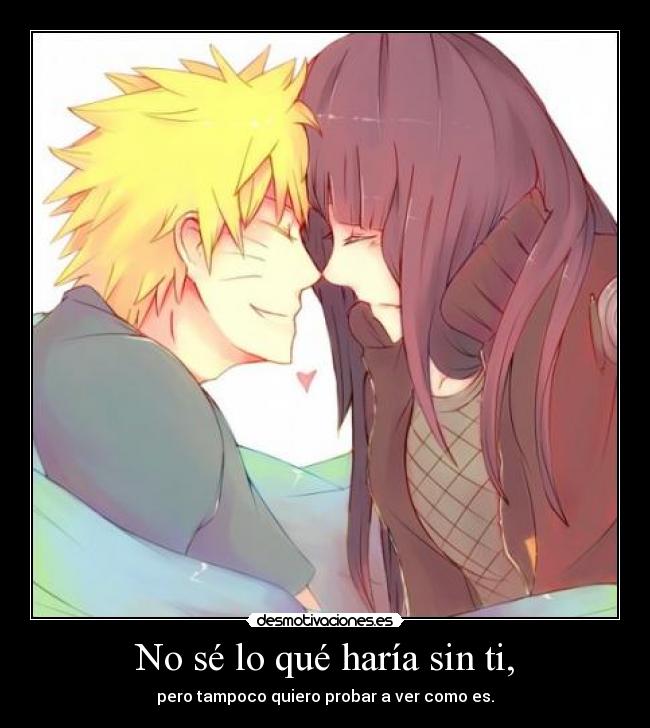 No sé lo qué haría sin ti, -