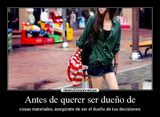 Antes de querer ser dueño de - 