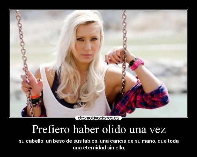 Prefiero haber olido una vez - 