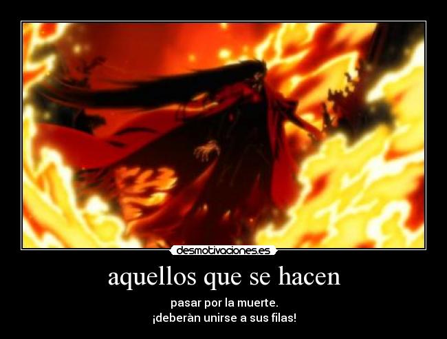 carteles anime hellsing arukardo alucard los hombres verdad preguntan direcciones 10min pierdes desmotivaciones