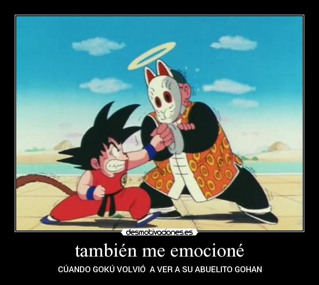 también me emocioné - CÚANDO GOKÚ VOLVIÓ A VER A SU ABUELITO GOHAN