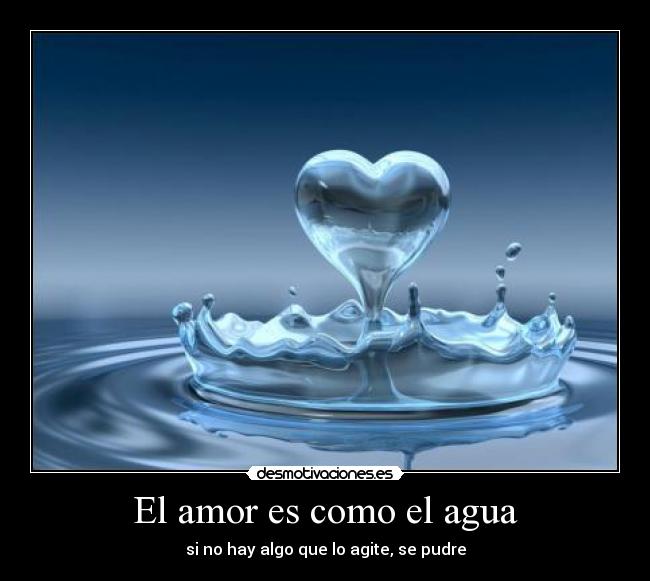El amor es como el agua - 