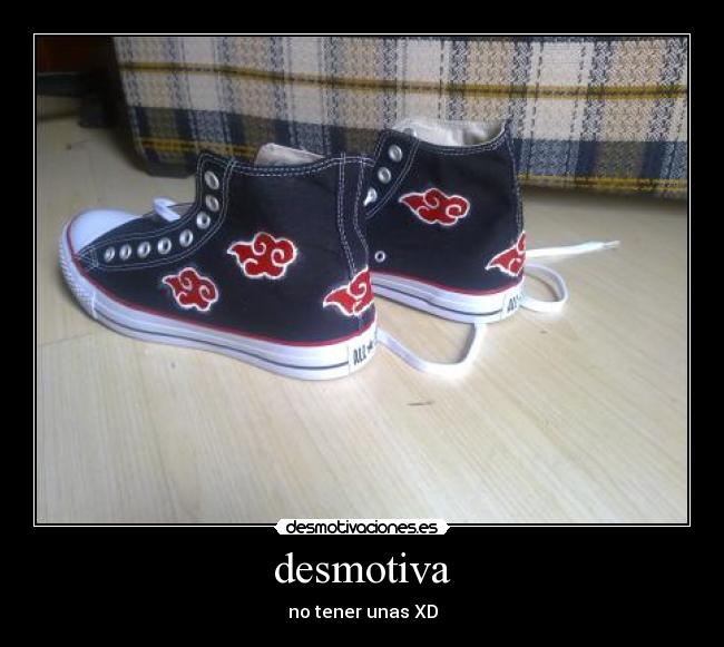 desmotiva - no tener unas XD