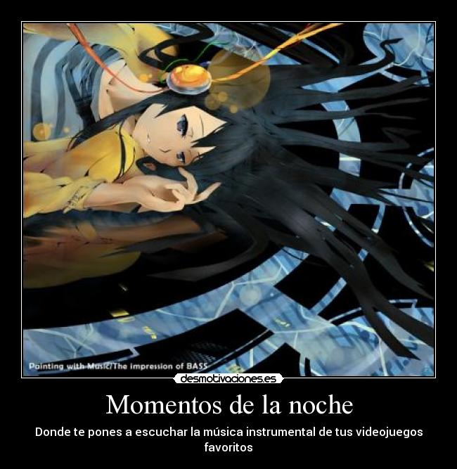 Momentos de la noche - Donde te pones a escuchar la música instrumental de tus videojuegos favoritos