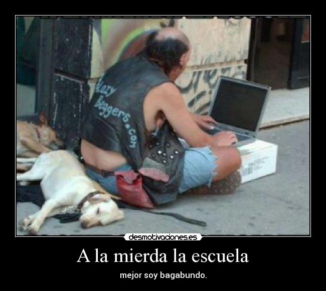 A la mierda la escuela -