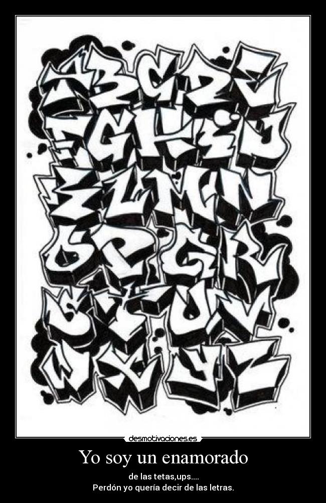Yo soy un enamorado - de las tetas,ups....
Perdón yo quería decir de las letras.