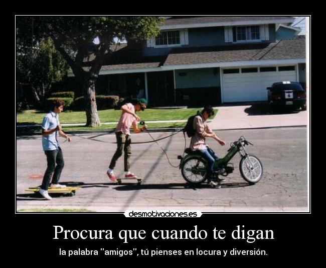 Procura que cuando te digan -