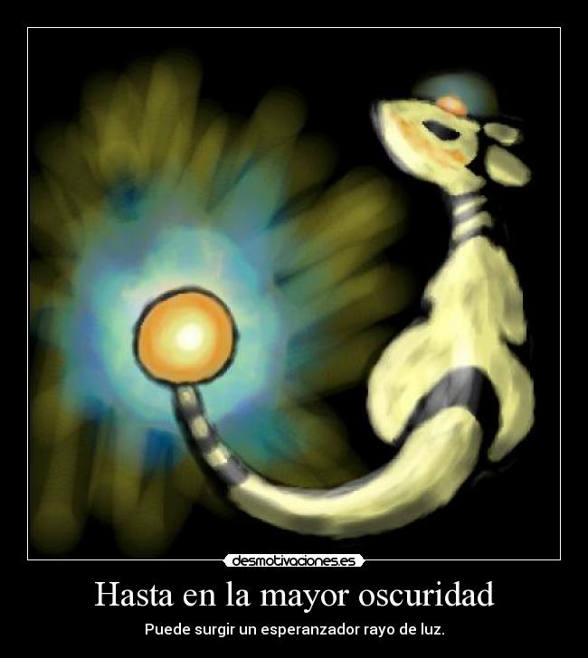 Hasta en la mayor oscuridad - Puede surgir un esperanzador rayo de luz.