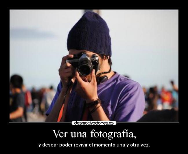 Ver una fotografía, - 