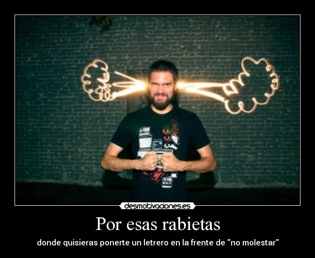 Por esas rabietas - 