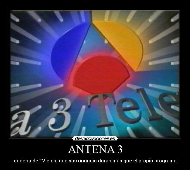 ANTENA 3 -