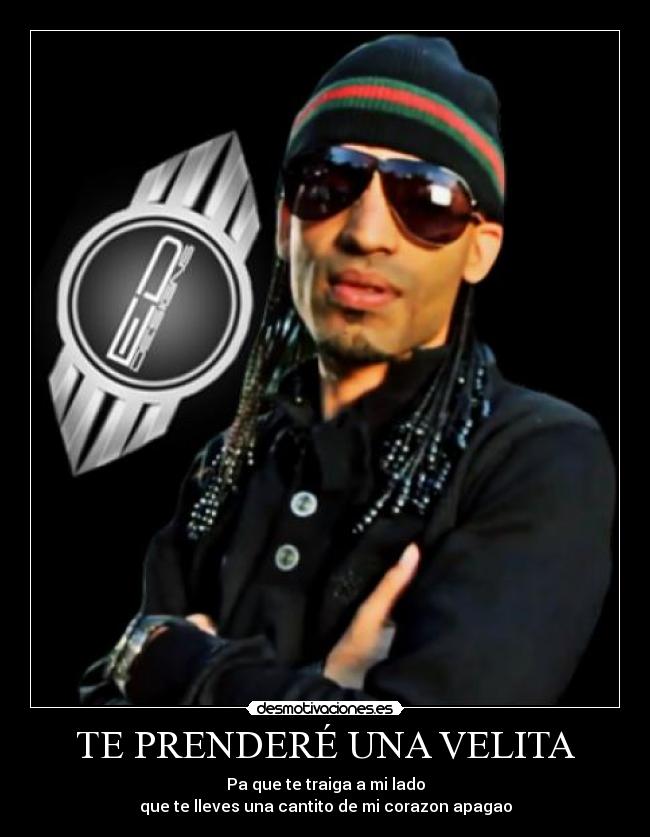 TE PRENDERÉ UNA VELITA - Pa que te traiga a mi lado
que te lleves una cantito de mi corazon apagao