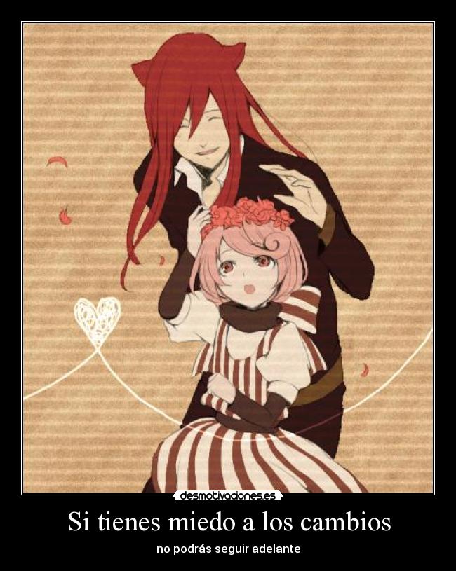 Si tienes miedo a los cambios - no podrás seguir adelante