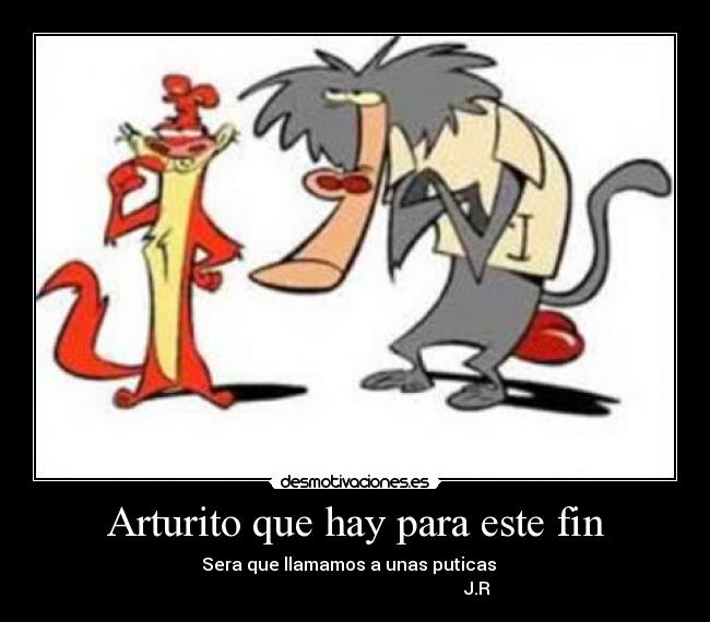 carteles arturito desmotivaciones