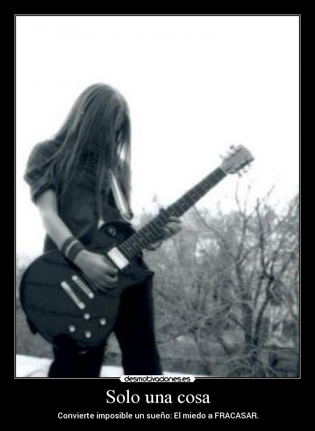 Solo una cosa - Convierte imposible un sueño: El miedo a FRACASAR.