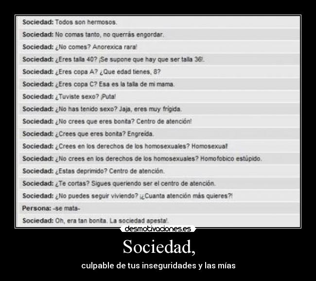 Sociedad, - culpable de tus inseguridades y las mías