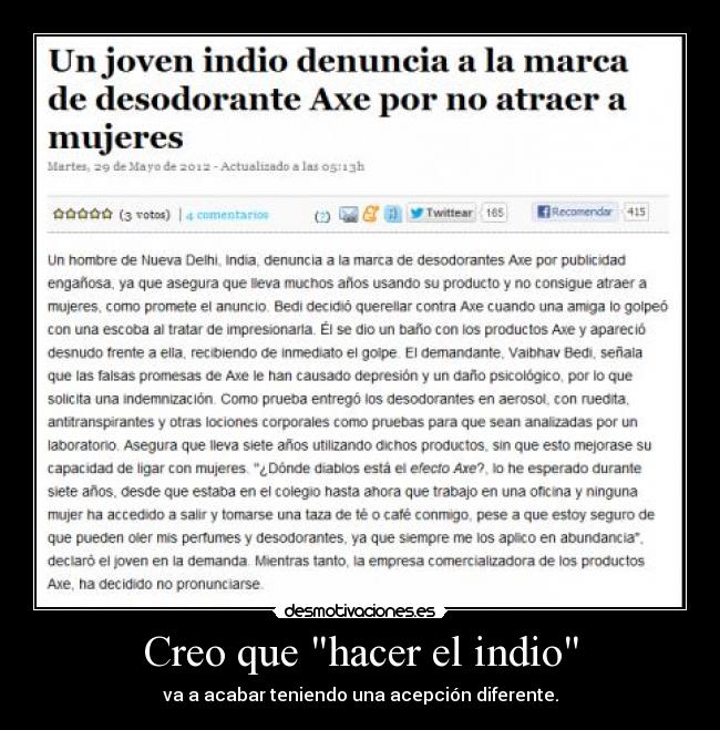 Creo que hacer el indio - va a acabar teniendo una acepción diferente.