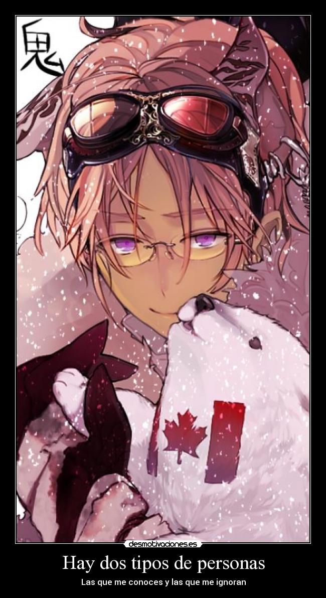 Hay dos tipos de personas - Las que me conoces y las que me ignoran