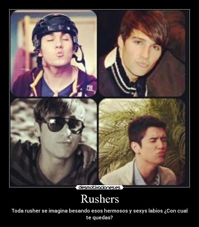 Rushers - Toda rusher se imagina besando esos hermosos y sexys labios ¿Con cual te quedas?