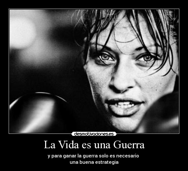 La Vida es una Guerra - 