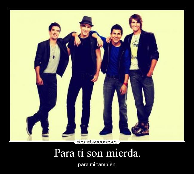 Para ti son mierda. - para mi también.