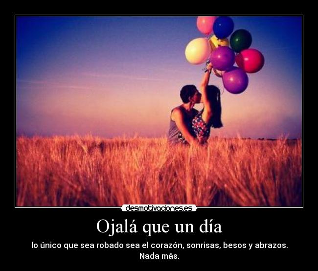 Ojalá que un día -