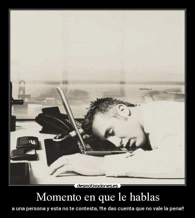 Momento en que le hablas - 