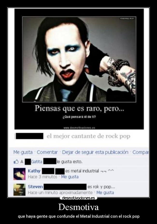 Desmotiva - que haya gente que confunde el Metal Industrial con el rock pop