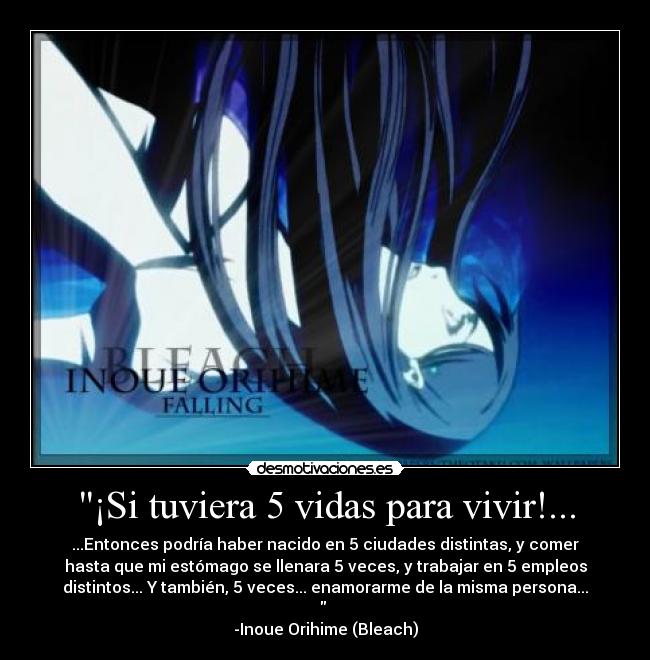 ¡Si tuviera 5 vidas para vivir!... -