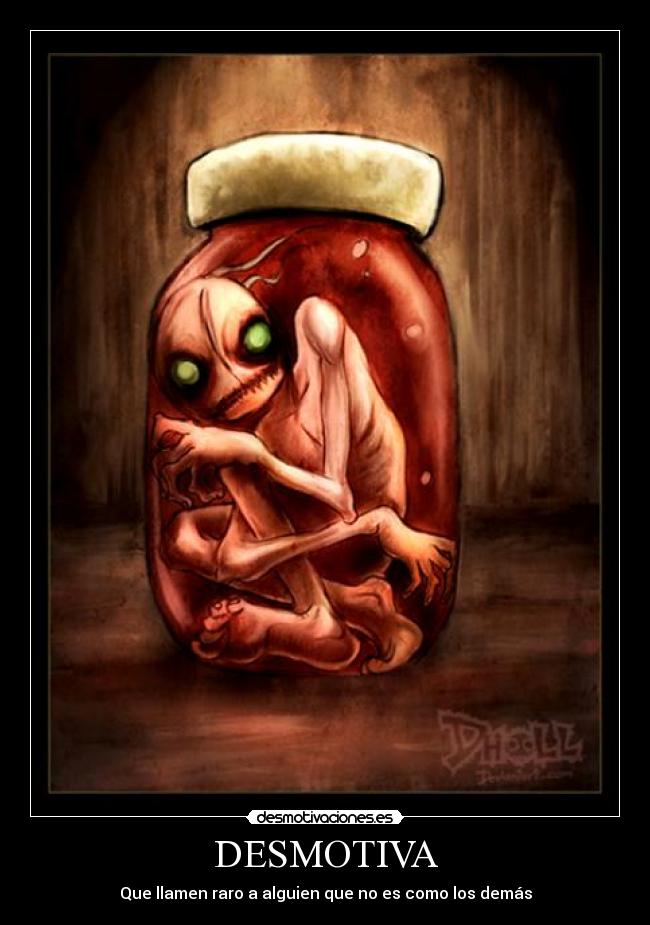 DESMOTIVA - Que llamen raro a alguien que no es como los demás