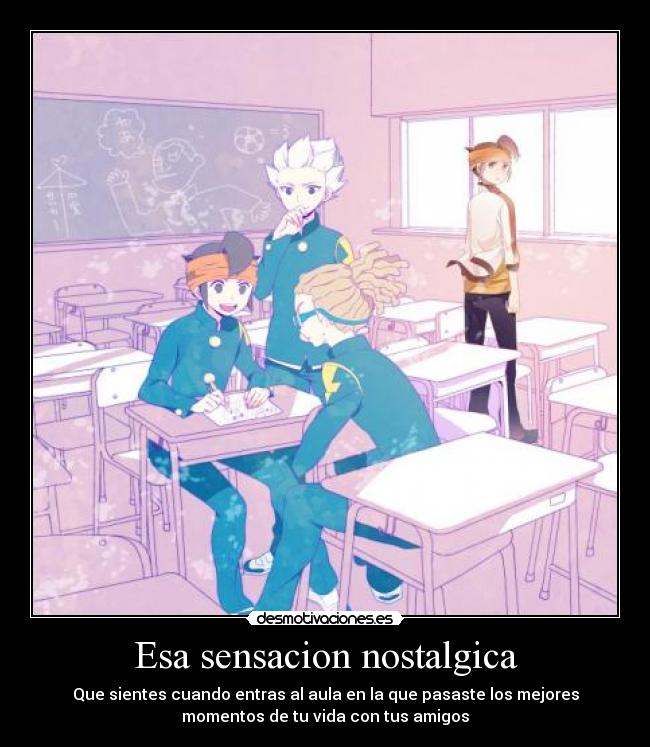Esa sensacion nostalgica -