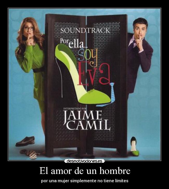 carteles amor amor mujer hombre amo por ella soy eva jaime camil lucero sherlocklooking desmotivaciones