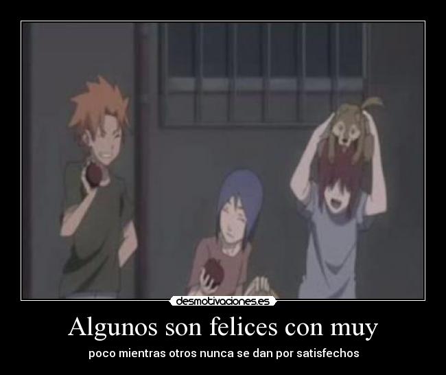 Algunos son felices con muy -