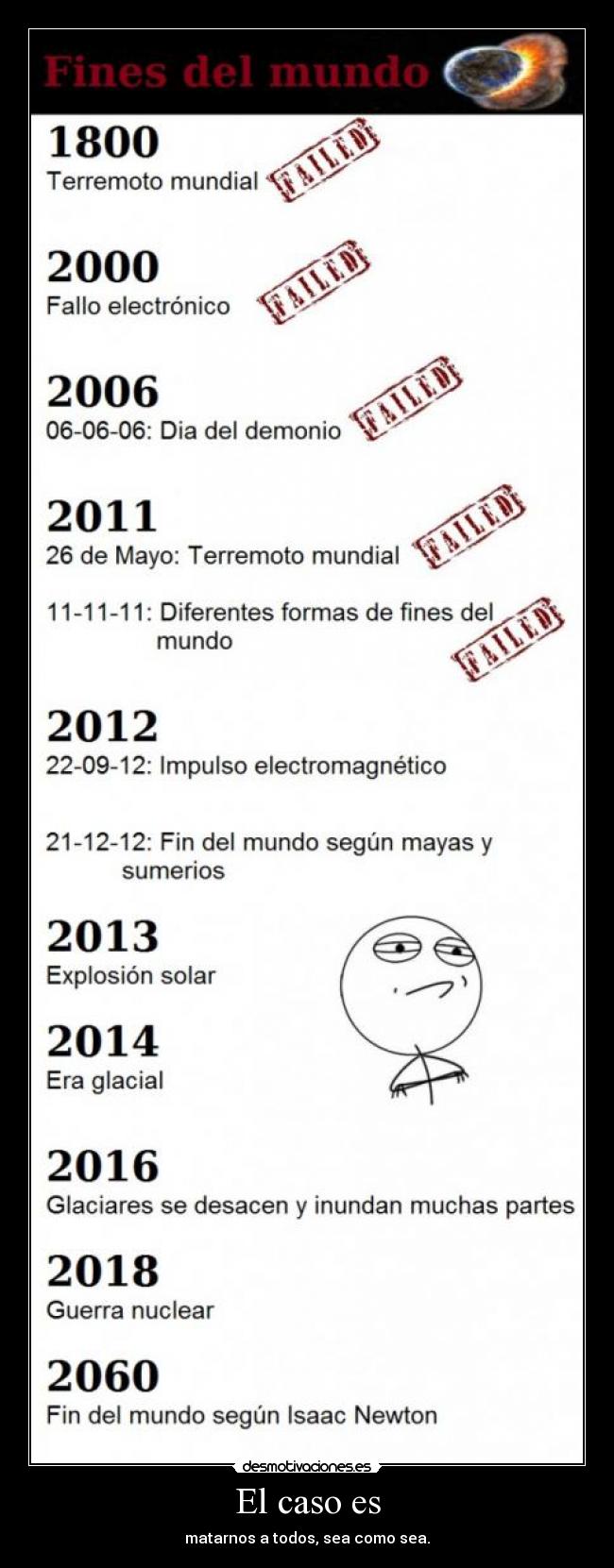 El caso es - matarnos a todos, sea como sea.